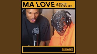 Ma Love (feat. Heezy Lee) - Le Motif