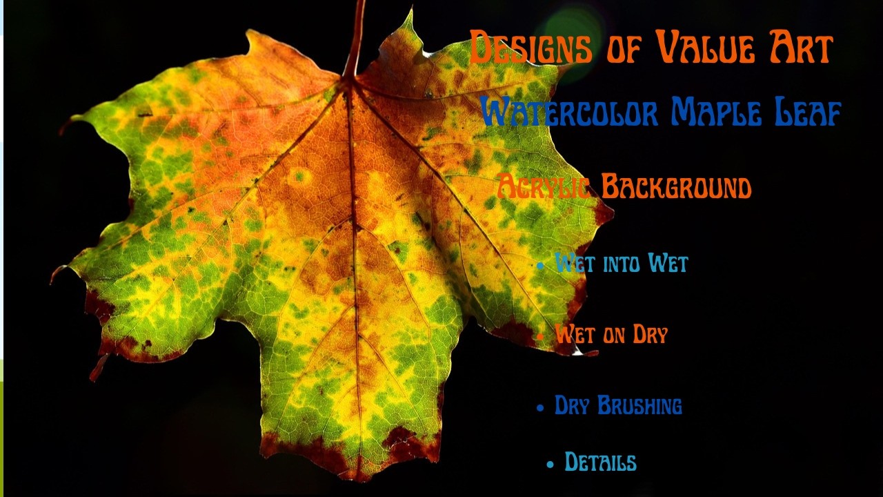 Maple Leaf in Watercolors w Acrylic Background. Part 2