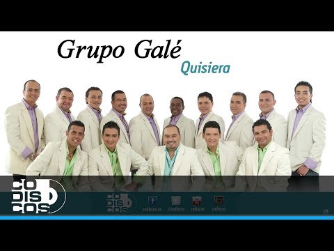 Quisiera, Grupo Galé - Audio
