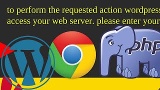 to perform the requested action wordpress needs to access your web server. please enter your ftp