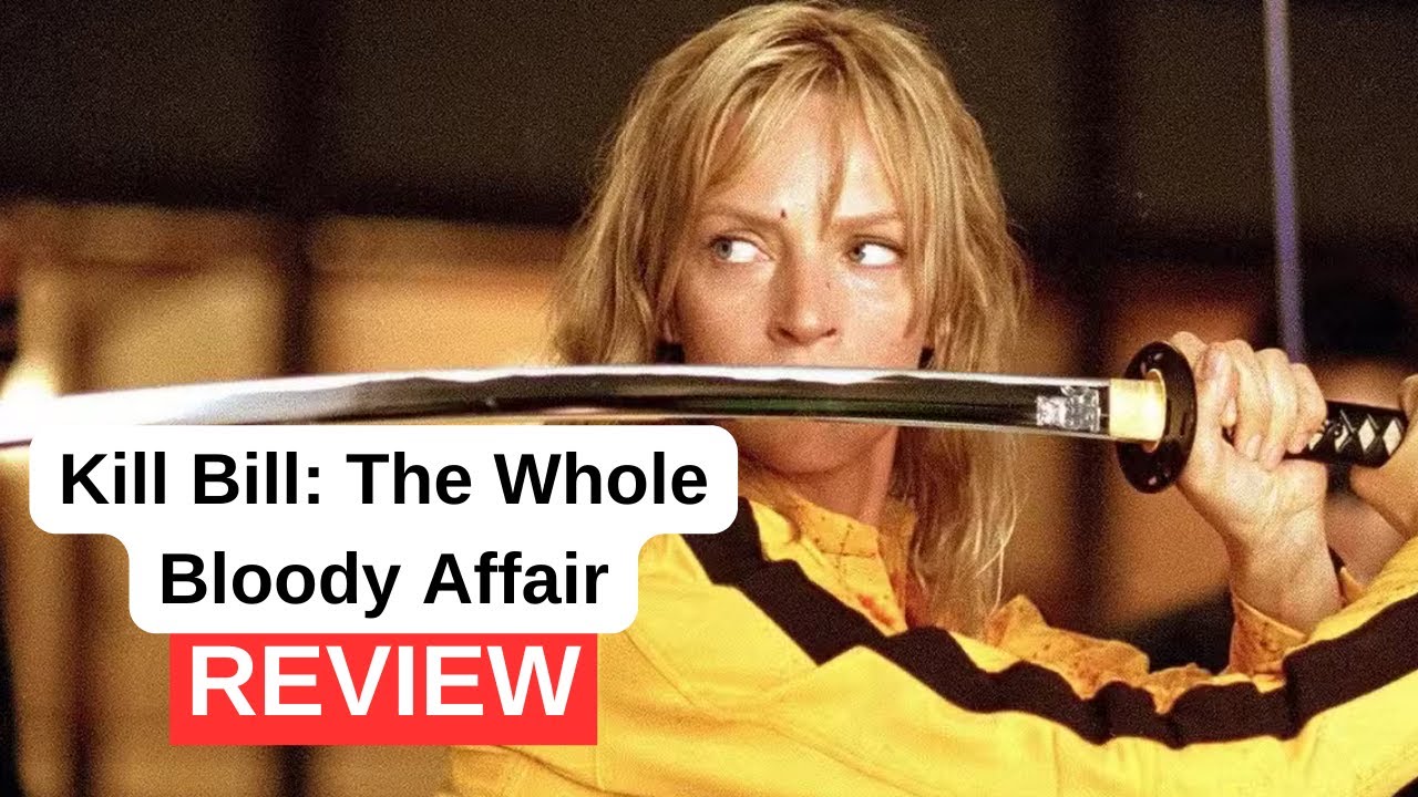 Kill Bill: The Whole Bloody Affair Review - The 4-Hour Tarantino Cut Hits Theaters!