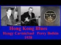 Hong Kong Blues - Hoagy Carmichael - Perry Botkin - 1938