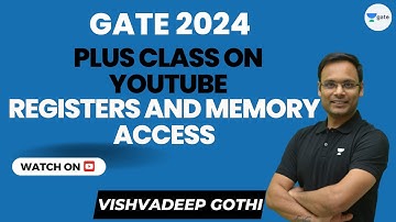 Plus Class on Youtube | Registers and Memory Access | COA | GATE 2024 | Vishvadeep Gothi