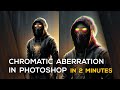 Chromatic aberration using photoshop quick and easy