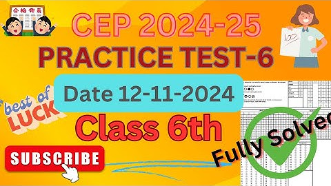 CEP PRACTICE TEST-6/12-11-2024/CLASS 6TH/ALL SUBJECTS/NAS EXAM/FULLY  SOLVED/PSEB