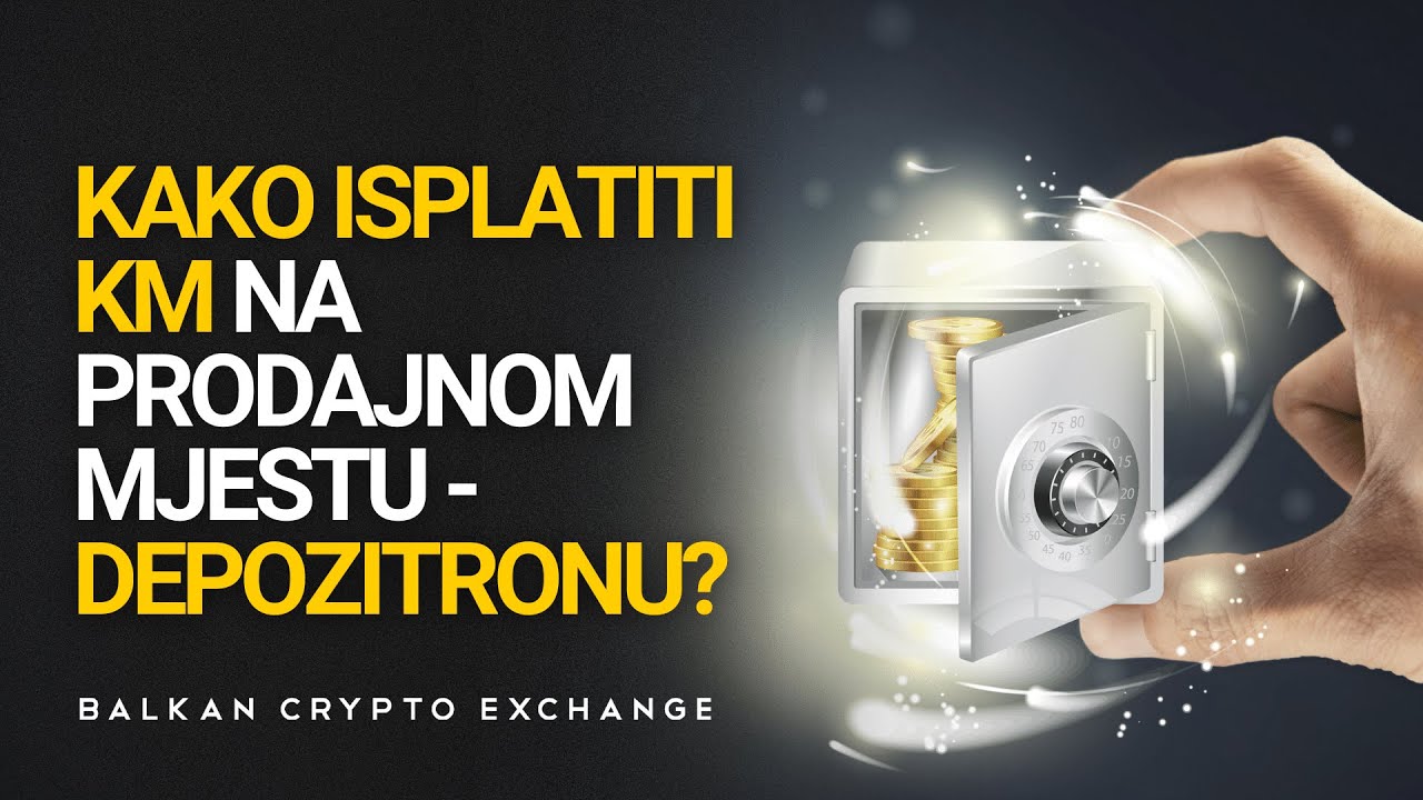 Kako isplatiti KM na Prodajnom mjestu - DEPOZITRONU? - Balkan Crypto  Exchange