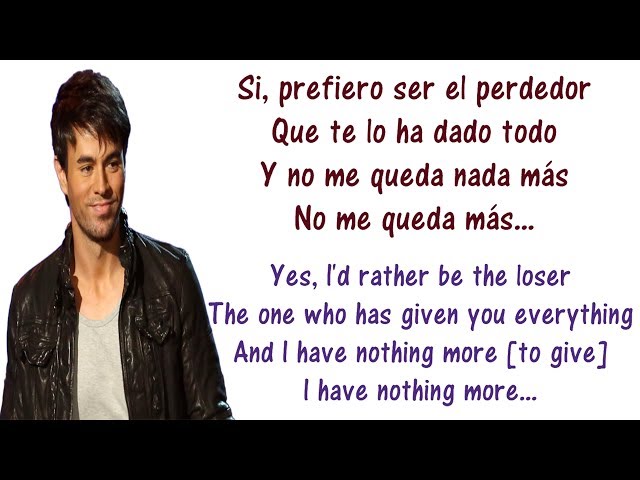 Enrique Iglesias - El Perdedor Lyrics English and Spanish - ft. Marco Antonio Solís - Translation