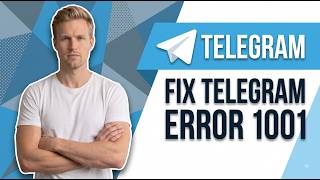 Fix Telegram Error 1001 (Easy Step-By-Step Guide)