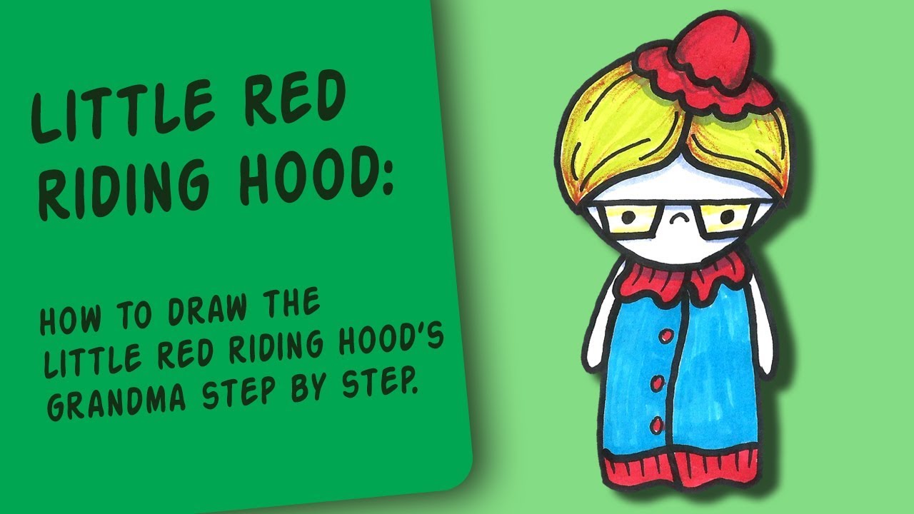 Little Red Riding Hood How To Draw Little Red Riding Hood S Grandma Youtube