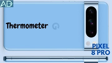 How to Use Pixel 8 Pro Thermometer