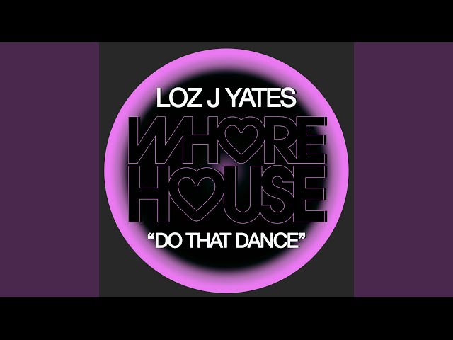 Loz J Yates - Do That Dance