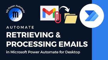 Retrieve emails in Microsoft Power Automate for Desktop, and save and process the attachments