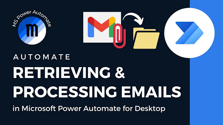 Retrieve emails in Microsoft Power Automate for Desktop, and save and process the attachments