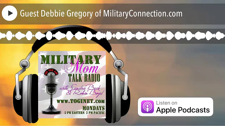 Guest Debbie Gregory of MilitaryConnecti...
