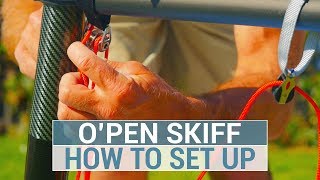 How to set up your O'PEN Skiff