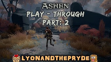 Ashen ~ Play - Through: Part 2 ~ Annex of Light