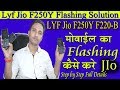 JIOPHONE LYF F250Y F220B FLASHING/HANG ON JIO LOGO SOLUTION Step by Step Full Details (2019)