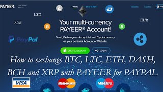 How to exchange BTC, LTC, ETH, DASH, BCH and XRP with Payeer for PayPal and Credit Cards?