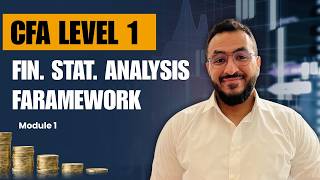 CFA 2027 - FSA Module 1 (Section 1) -  Fin.  Stat.  Analysis Framework