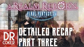 FFXIV A Realm Reborn - All Voiced Cutscenes PLUS in-between Story Explained - Part Three