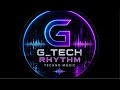 G-TECH RHYTHM dj newmusic remix technodance 2026