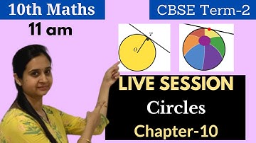 Live Class on Circles || Class 10th Chapter 10 || Important Questions || How to Solve?