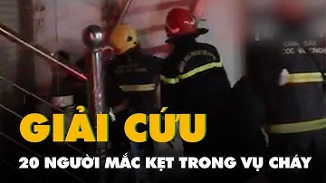 Giải cứu 20 người mắc kẹt trong vụ cháy khách sạn lúc rạng sáng ở Hà Nội