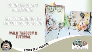 Country Craft Creations Design Team Project 6x6 Version Trifold Folio Album, Walk Through & Tutorial