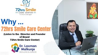 Why 72Hrs Smile Care Center? Listen To Directer Founder Of Brand Dr.laxman Malkunje