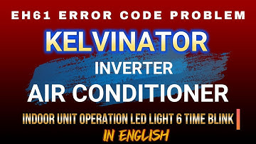 how to solve kelvinator inverter ac EH61 error problem| kelvinator ac EH61 error problem how to fix