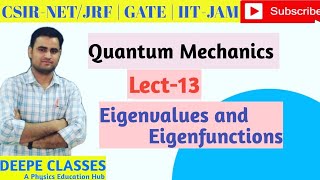 Quantum Mechanics Lect-13| Eigenvalues and Eigenfunction| CSIR-NET,GATE...
