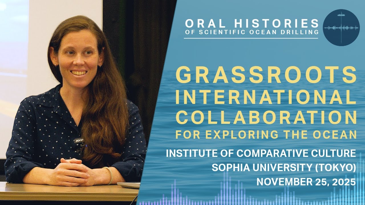 Oral Histories of Scientific Ocean Drilling, by Beatriz Martinez-Rius at Sophia University