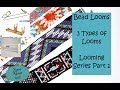 Looming Series Part 1 - 3 Types of Looms