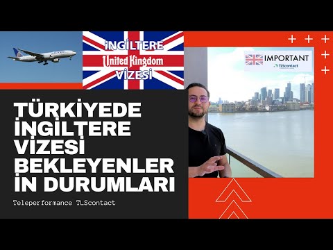 Türkiyede İngiltere Vizesi Bekleyenlerin Durumları - Teleperformance TLScontact - Acil Durumlar