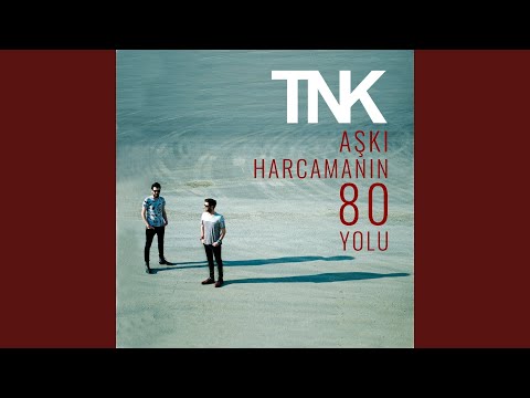 TNK - Aşkı Harcamanın 80 Yolu
