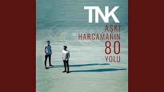 Aşkı Harcamanın 80 Yolu - TNK