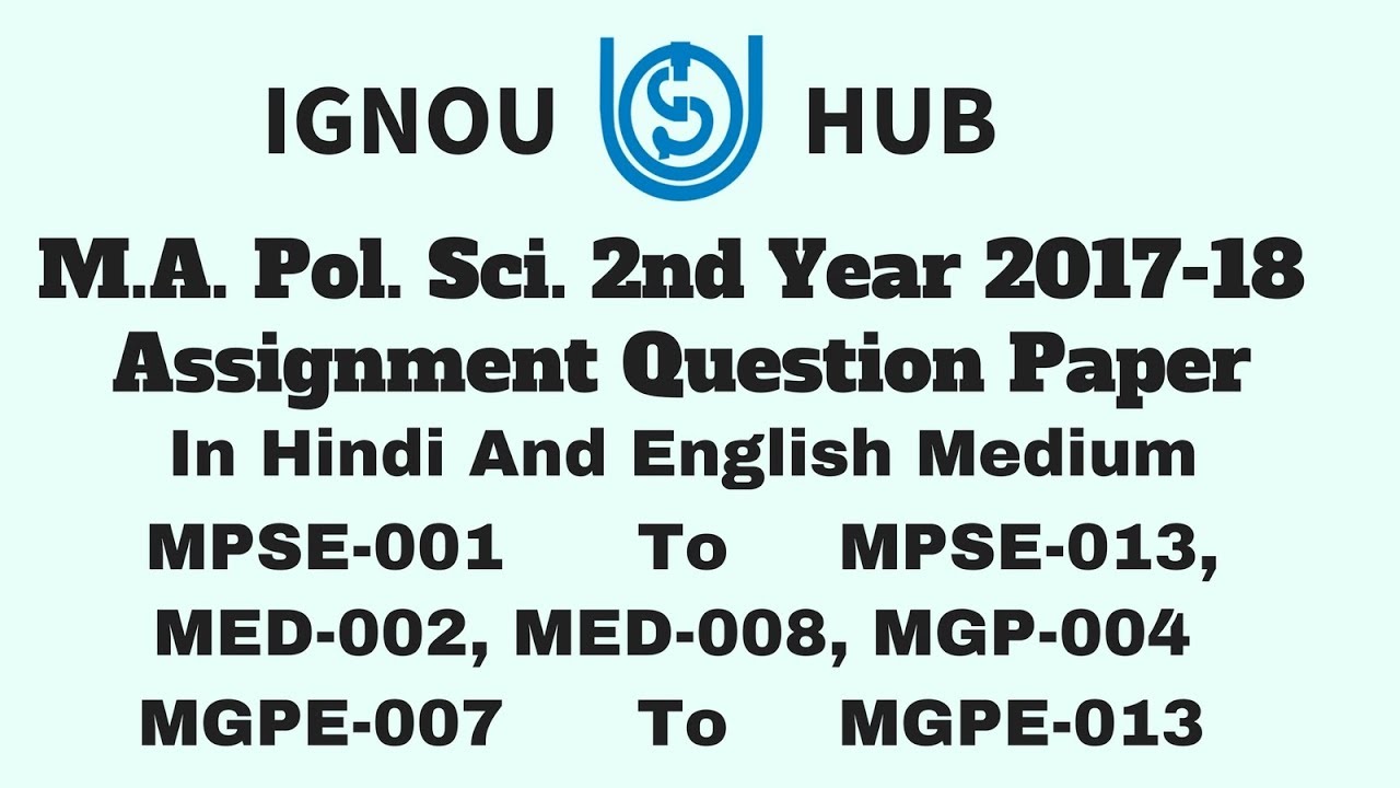 IGNOU MA Political Science 2nd Year 2017 2018 Assignment Question Paper in Hindi English, MPSE, MGPE