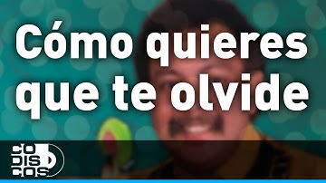 Como Quieres Que Te Olvide, 30 Mejores, Juan Piña - Audio