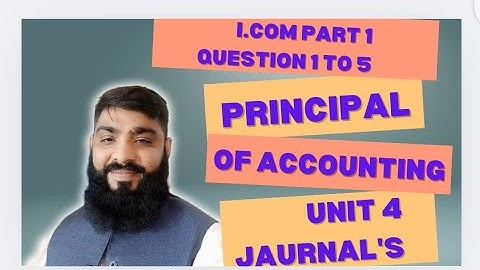 Class 11th Principal of Accounting i.com part 1 Ch 4 Jaurnals questions 1 to 5