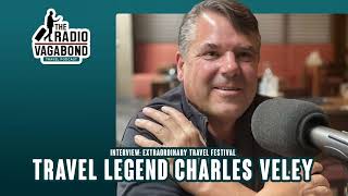 237 INTERVIEW: Charles Veley, The World’s Most Travelled Person?