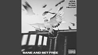 Sane and Set Free feat Aida A7MC
