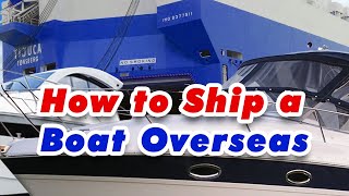 ๐ข Shipping Your Boat Overseas Get It Right the First Time!