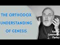 Fr. Lawrence Farley - Creation, Evolution, and the Orthodox Understanding of Genesis