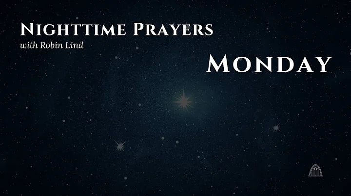 Nighttime Prayers with Robin Lind | Monday