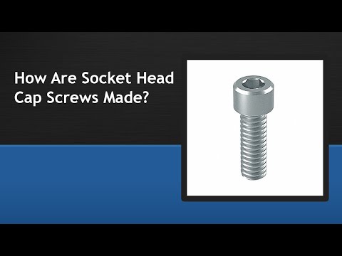 How Are Socket Head Cap Screws