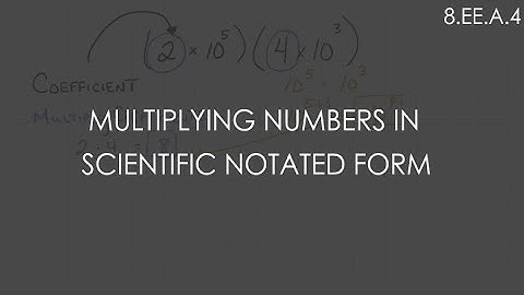 Multiplying Numbers in Scientific Notated Form | 8.EE.A.4 | 8th Grade Math