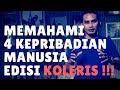 Memahami 4 Kepribadian Manusia Edisi KOLERIS !!!!