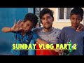 Sunday  vlog  part 2 nt channel