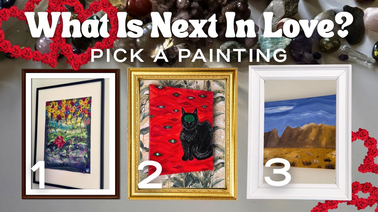 What Is Next in Love For You? 💓🫶🏽👀 Pick A Painting To Claim This 💸🆓💸 Tarot Reading ✨🖌️🖼️