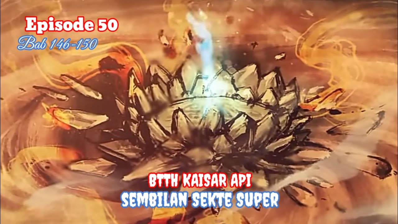 BTTH Kaisar Api episode 50 - Sembilan Sekte Super - YouTube